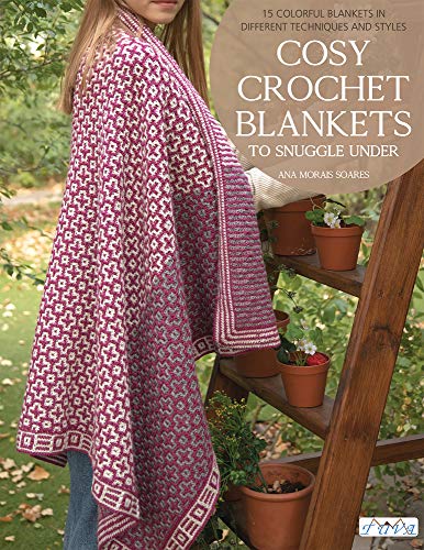 Cosy Crochet Blankets to Snuggle Under: 15 Colourful Blankets in Different Techniques and Styles von Tuva Publishing