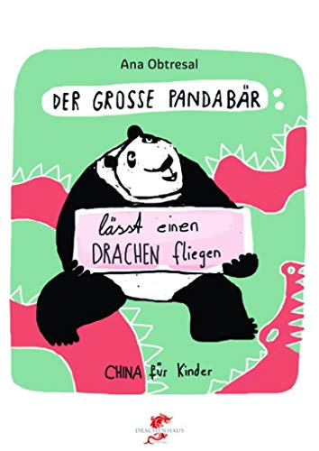 Der große Panda / Der große Panda lässt einen Drachen fliegen: Dtsch.-Chines. (Junge Drachen-Reihe) von Drachenhaus Verlag