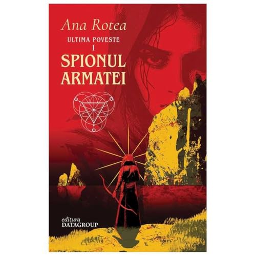 Spionul Armatei. Seria Ultima Poveste. Vol. 1 Spionul Armatei. Seria Ultima Poveste. Vol. 1 von Datagroup