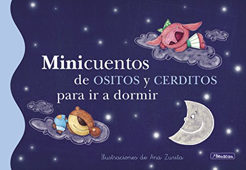 Minicuentos de ositos y cerditos para ir a dormir (Minicuentos / Short Stories) von Ediciones Beascoa