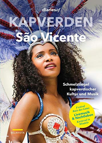 Kapverden - São Vicente: Schmelztiegel kapverdischer Kultur und Musik (diariesof Kapverden) von Nietsch Hans Verlag
