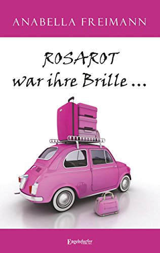 ROSAROT war ihre Brille ... von Engelsdorfer Verlag