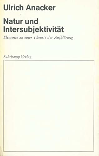Natur und Intersubjektivität: Elemente zu einer Theorie der Aufklärung