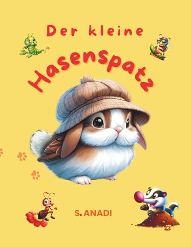 Der kleine Hasenspatz: Ein Bilderbuch über Selbstvertrauen, Mut und das wertvolle Gefühl, genau richtig zu sein – so wie man ist. von Independently published