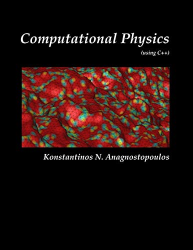 Computational Physics - A Practical Introduction to Computational Physics and Scientific Computing (using C++), Vol. I von Lulu.com
