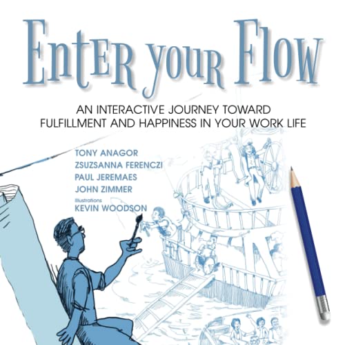 Enter Your Flow: An Interactive Journey Toward Fulfillment and Happiness in Your Work Life