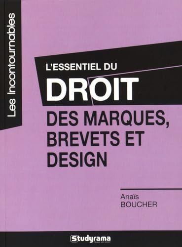 L'essentiel du Droit des marques, brevets et design L'essentiel du Droit des marques, brevets et design