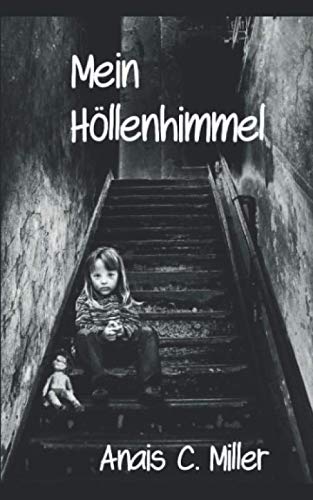 Mein Höllenhimmel: Eine Geschichte über Missbrauch von Independently published