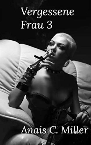 Vergessene Frau 3 Vergessene Frau 3 von Independently published