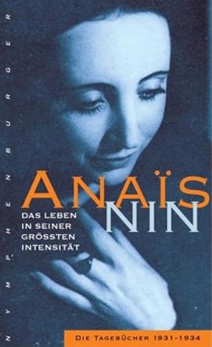 Das Leben in seiner größten Intensität: Die Tagebücher 1931-1934