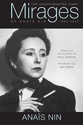 Mirages: The Unexpurgated Diary of Anais Nin, 1939-1947: The Unexpurgated Diary of Anaïs Nin, 1939-1947 Mirages: The Unexpurgated Diary of Anais Nin, 1939-1947: The Unexpurgated Diary of Anaïs Nin, 1939-1947