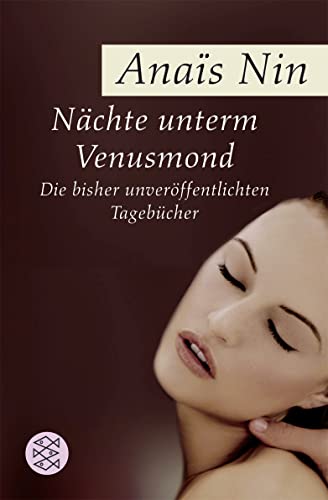 Nächte unterm Venusmond: Die bisher unveröffentlichten Tagebücher