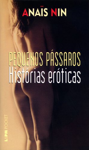 Pequenos Pássaros. Histórias Eróticas - Coleção L&PM Pocket (Em Portuguese do Brasil)