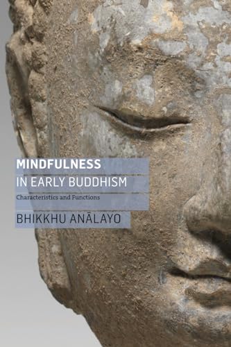 Mindfulness in Early Buddhism: Characteristics and Functions von Windhorse Publications (UK)