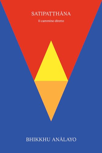 Satipatthana. Il cammino diretto (Sentieri) von Ubiliber