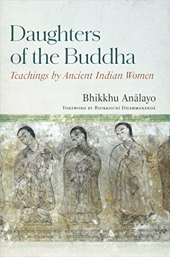 Daughters of the Buddha: Teachings by Ancient Indian Women von Wisdom Publications