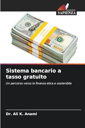 Sistema bancario a tasso gratuito: Un percorso verso la finanza etica e sostenibile