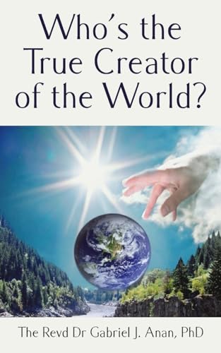 Who's the True Creator of the World? von New Generation Publishing