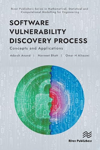 Software Vulnerability Discovery Process: Concepts and Applications (River Publishers Mathematical and Engineering Sciences) von River Publishers