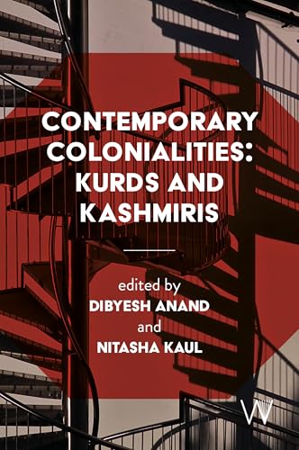 Contemporary Colonialities: Kurds and Kashmiris von University of Westminster Press