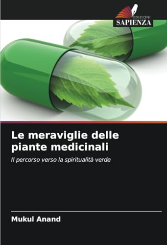 Le meraviglie delle piante medicinali: Il percorso verso la spiritualità verde von Edizioni Sapienza