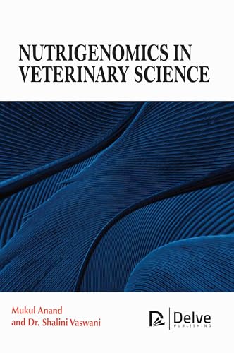 Nutrigenomics in Veterinary Science von Delve Publishing