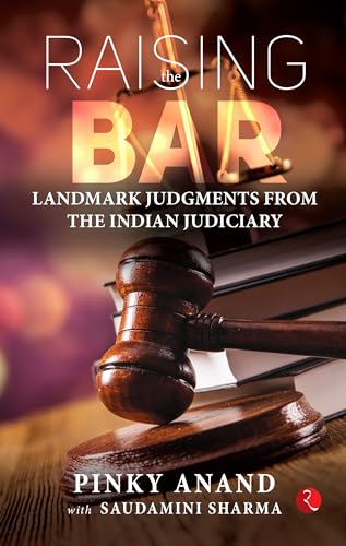 Raising The Bar: Landmark Judgments from the Indian Judiciary von Rupa Publications India