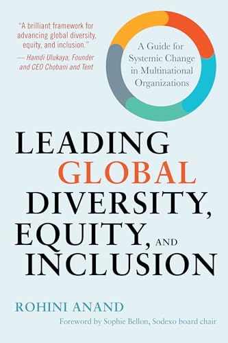 Leading Global Diversity, Equity, and Inclusion: A Guide for Systemic Change in Multinational Organizations