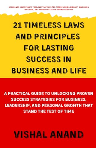 21 Timeless Laws and Principles for Lasting Success in Business and Life: Short Guide to Unlocking Proven Success Strategies for Business, Leadership, ... Stand the Test of Time (Awaken & Act Series) von Independently published