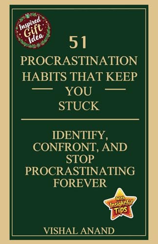 51 Procrastination Habits That Keep You Stuck: Identify, Confront, and Stop Procrastinating Forever (Awaken & Act Series) von Independently published