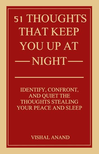 51 Thoughts That Keep You Up at Night: Identify, Confront, and Quiet the Thoughts Stealing Your Peace and Sleep (Awaken & Act Series) von Independently published