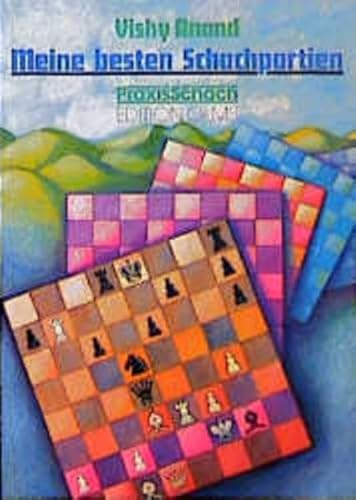 Meine besten Schachpartien (Praxis Schach, Band 33)
