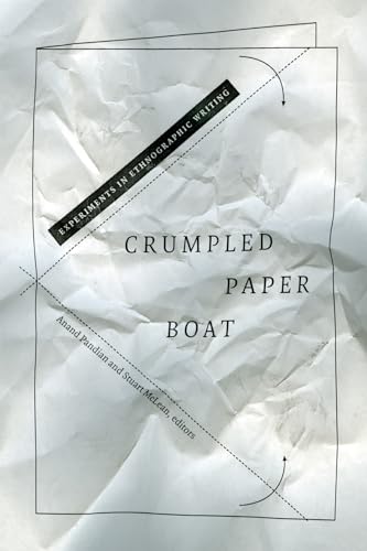 Crumpled Paper Boat: Experiments in Ethnographic Writing (School of Advanced Research Advanced Seminar Series) von Duke University Press
