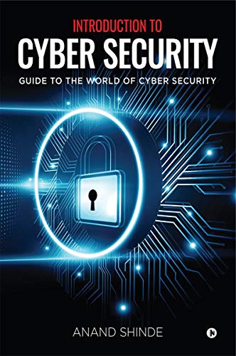 Introduction to Cyber Security: Guide to the World of Cyber Security von Notion Press