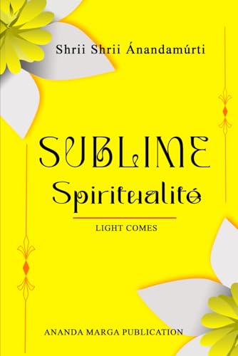 SUBLIME SPIRITUALITÉ: Light Comes von Independently published
