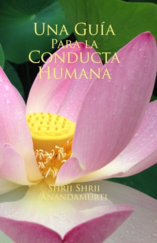 Una Guía Para la Conducta Humana von Independently published