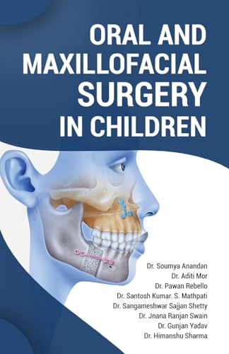 Oral and Maxillofacial Surgery in Children Oral and Maxillofacial Surgery in Children von Taneesha Publishers