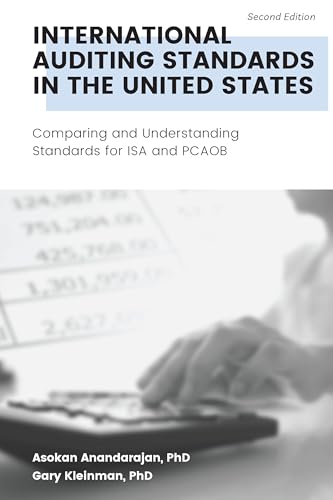 International Auditing Standards in the United States: Comparing and Understanding Standards for ISA and PCAOB International Auditing Standards in the United States: Comparing and Understanding Standards for ISA and PCAOB von Business Expert Press