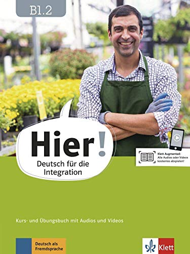 Hier! B1.2: Deutsch für die Integration. Kurs- und Übungsbuch mit Audios und Videos (Hier!: Deutsch für die Integration) von Klett Sprachen GmbH