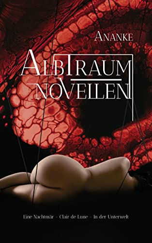 Albtraum-Novellen: Eine Nachtmär – Clair de Lune – In der Unterwelt von TintenSchwan