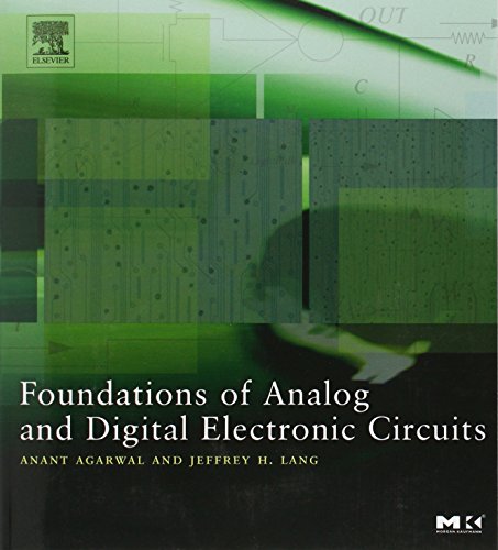 Foundations of Analog and Digital Electronic Circuits (The Morgan Kaufmann Series in Computer Architecture and Design) von Morgan Kaufmann