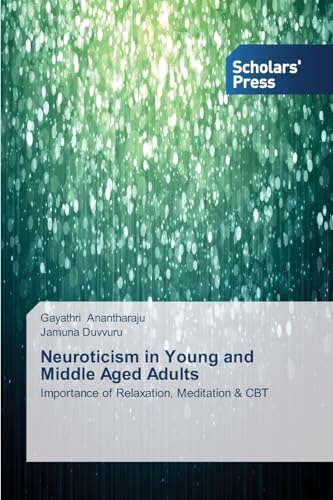 Neuroticism in Young and Middle Aged Adults: Importance of Relaxation, Meditation & CBT von Ingramcontent