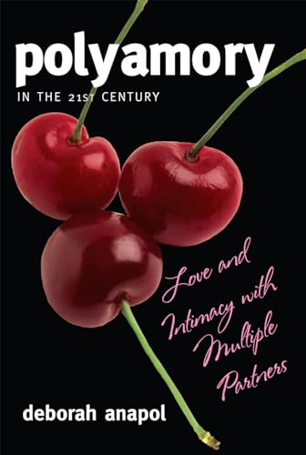 Polyamory in the 21st Century: Love and Intimacy with Multiple Partners von Rowman & Littlefield Publishers