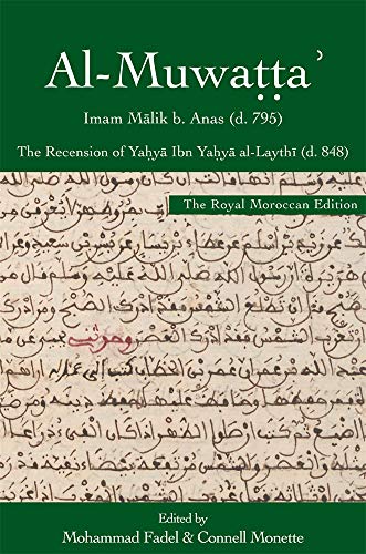 Al-Muwatta': The Recension of Yahya b. Yahya al-Laythi (d. 234/848): A Translation of the Royal Moroccan Edition (Harvard Series in Islamic Law, 8, Band 8) von Harvard University Press