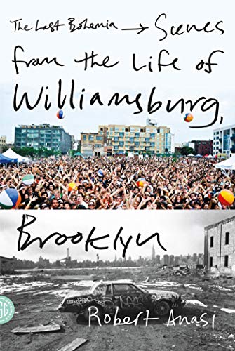 Last Bohemia: Scenes from the Life of Williamsburg, Brooklyn von Fsg Originals
