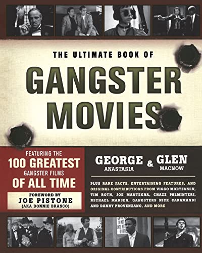 The Ultimate Book of Gangster Movies: Featuring the 100 Greatest Gangster Films of All Time