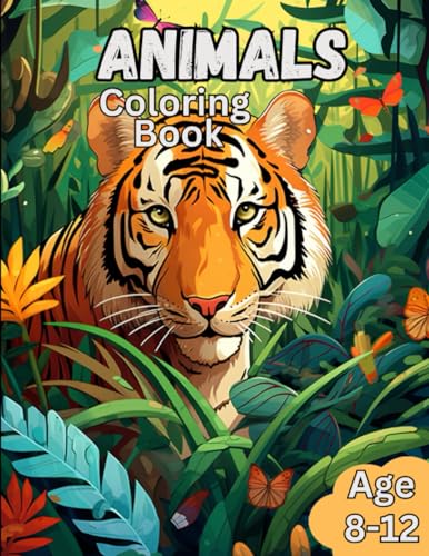 Animals Coloring Book: Awesome Animals Coloring Book for Kids Age 8-12