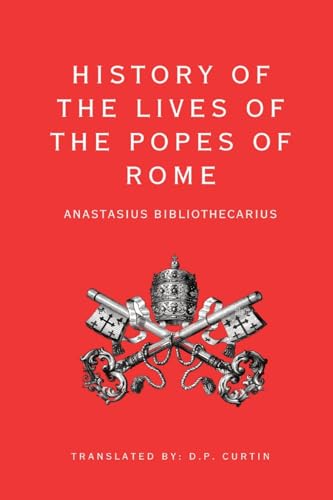 History of the Lives of the Popes of Rome von Dalcassian Publishing Company