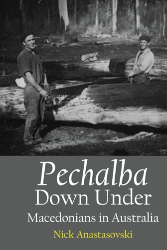 Pechalba Down Under: Macedonians in Australia Pechalba Down Under: Macedonians in Australia von Connor Court Publishing