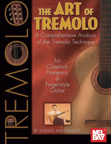 The Art of Tremolo: A Comprehensive Analysis of the Tremolo Technique von Mel Bay Publications, Inc.